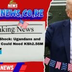 U.S. Visa Shock: Ugandans and Tanzanians Could Need KSh2.56M U.S. Visa Shock: Ugandans and Tanzanians Could Need KSh2.56M
