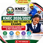 KNEC 2026/2027 Business and Technical Exams: Registration Guidelines and PDF Download KNEC 2026/2027 Business and Technical Exams: Registration Guidelines and PDF Download